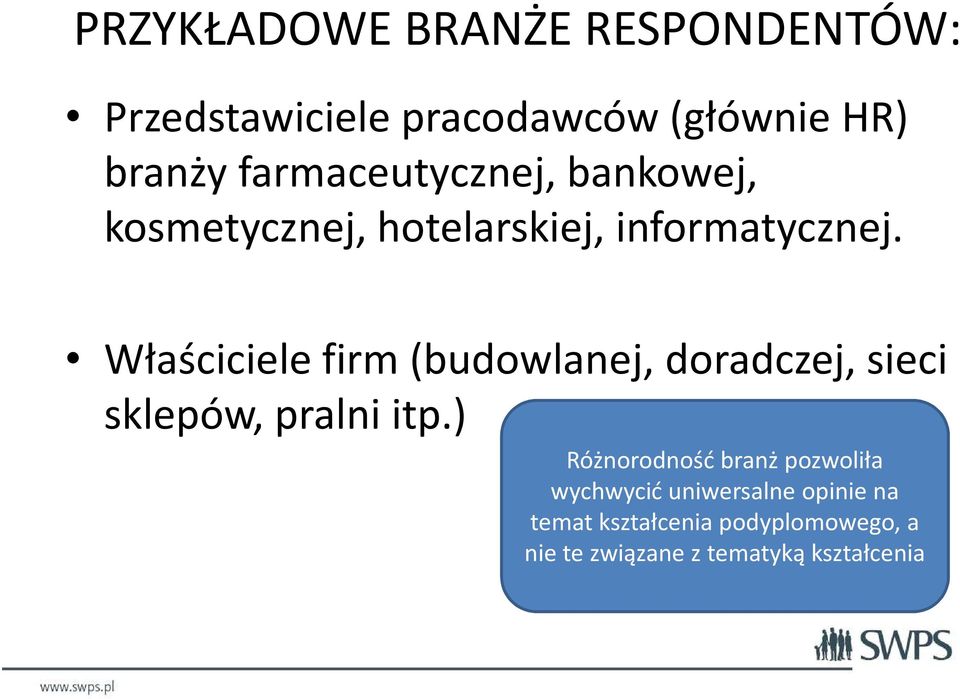 Właściciele firm (budowlanej, doradczej, sieci sklepów, pralni itp.