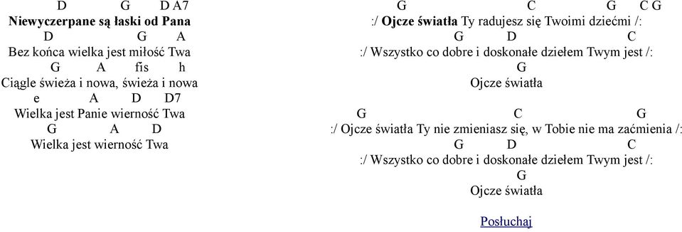 /: :/ Wszystko co dobr i doskonł dziłm Twym jst /: Ojcz świtł :/ Ojcz świtł Ty ni