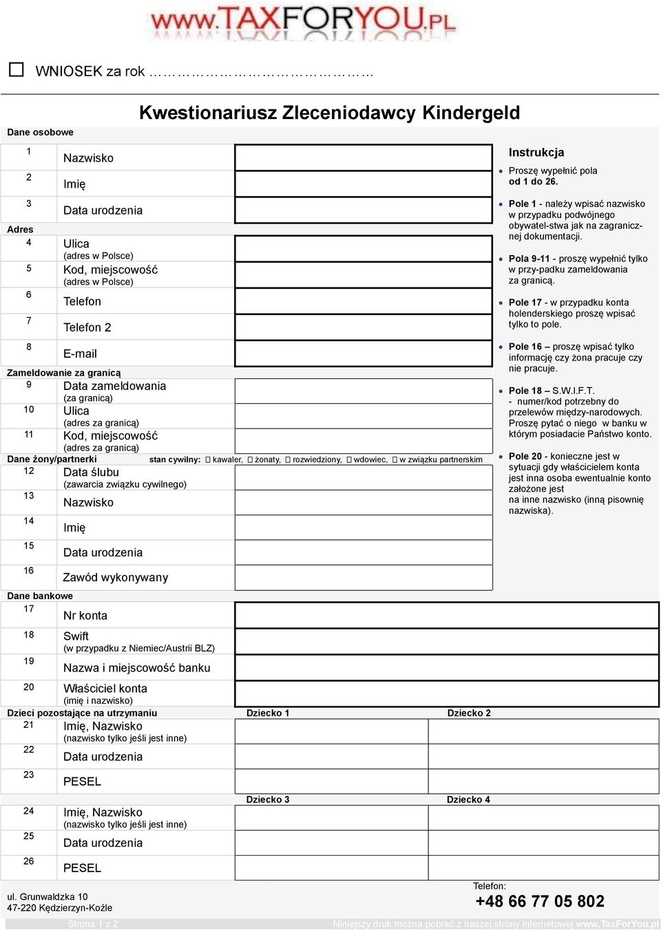 wykonywany 18 Swift (w przypadku z Niemiec/Austrii BLZ) 19 Nazwa i miejscowość banku Kwestionariusz Zleceniodawcy Kindergeld stan cywilny: kawaler, żonaty, rozwiedziony, wdowiec, w związku