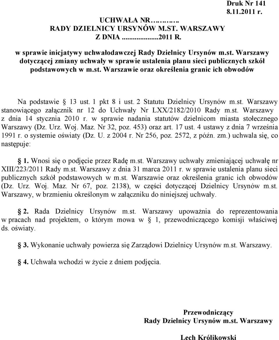 2 Statutu Dzielnicy Ursynów m.st. Warszawy stanowiącego załącznik nr 12 do Uchwały Nr LXX/2182/2010 Rady m.st. Warszawy z dnia 14 stycznia 2010 r.