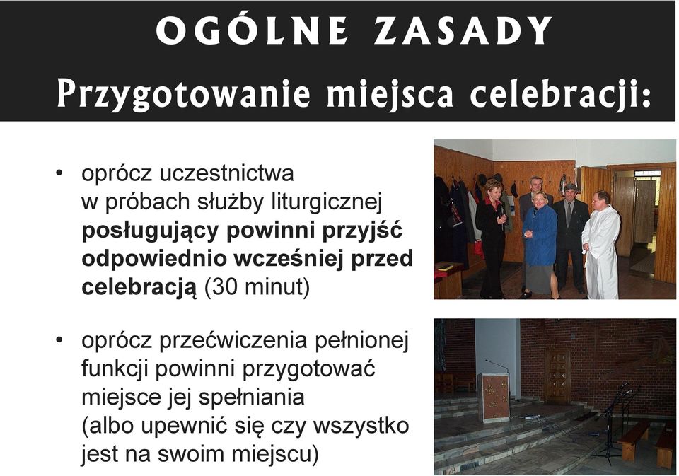 przed celebracją (30 minut) oprócz przećwiczenia pełnionej funkcji powinni