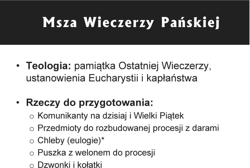 Komunikanty na dzisiaj i Wielki Piątek o Przedmioty do rozbudowanej