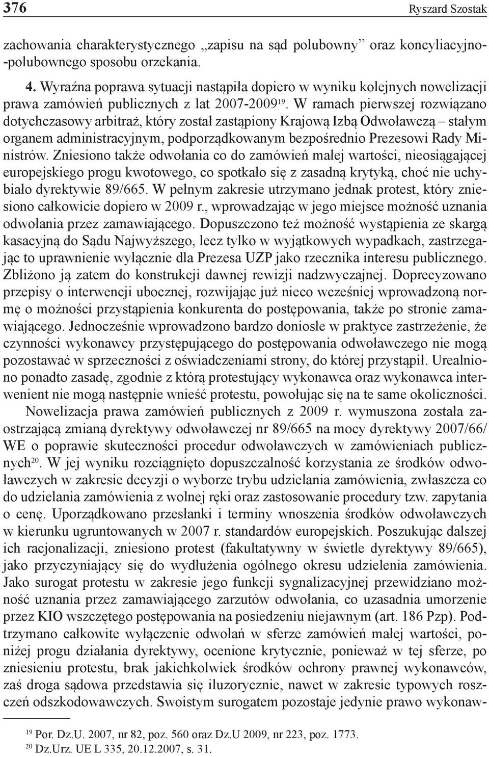 W ramach pierwszej rozwiązano dotychczasowy arbitraż, który został zastąpiony Krajową Izbą Odwoławczą stałym organem administracyjnym, podporządkowanym bezpośrednio Prezesowi Rady Ministrów.