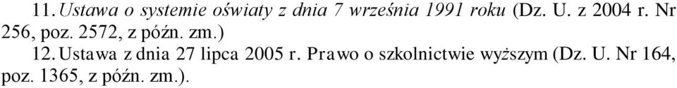 ) 12. Ustawa z dnia 27 lipca 2005 r.