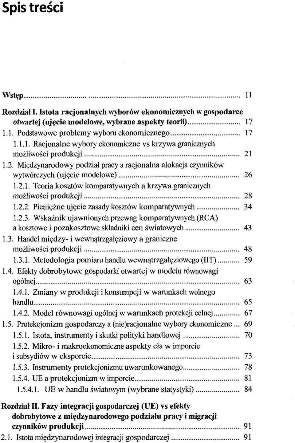 2.3. Wskaznik ujawnionych przewag komparatywnych (RCA) a kosztowe i pozakosztowe skladniki cen swiatowych 43 1.3. Handel miijdzy- i wewnqtrzgalqziowy a graniczne mozliwosci produkcji 48 1.3.1. Metodologia pomiaru handlu wewn^trzgal^ziowego (IIT) 59 1.