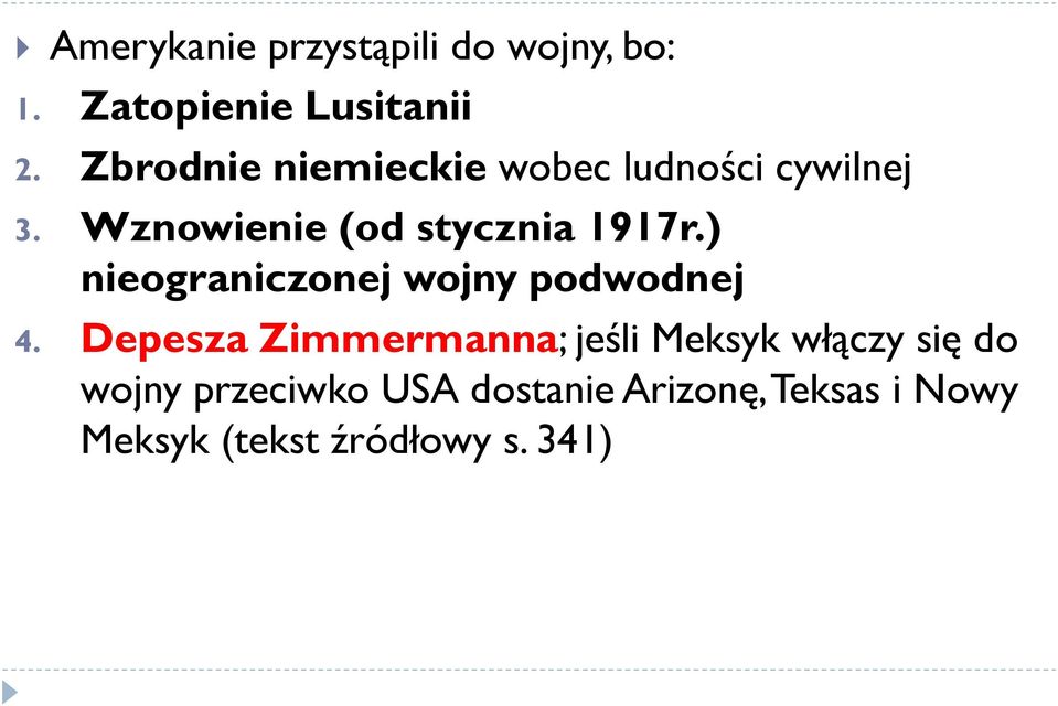 ) nieograniczonej wojny podwodnej 4.