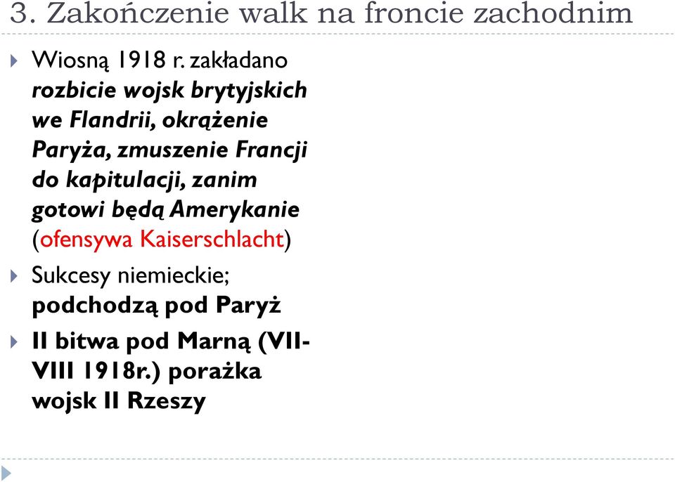 Francji do kapitulacji, zanim gotowi będą Amerykanie (ofensywa Kaiserschlacht)