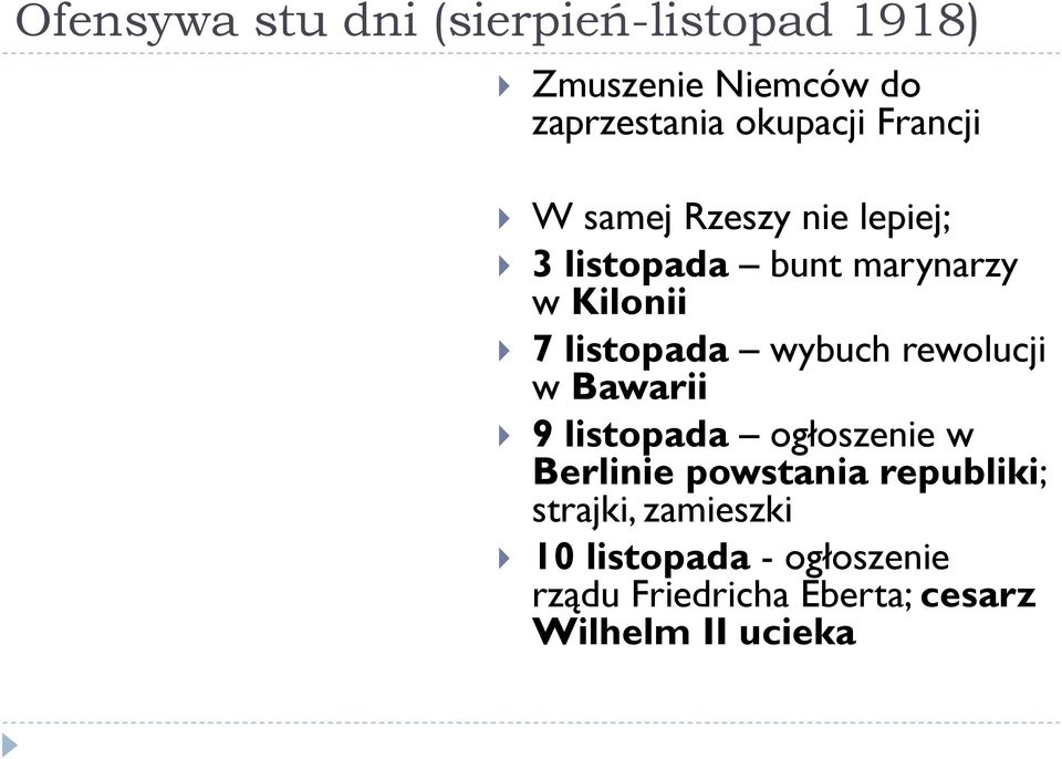 wybuch rewolucji w Bawarii 9 listopada ogłoszenie w Berlinie powstania republiki;