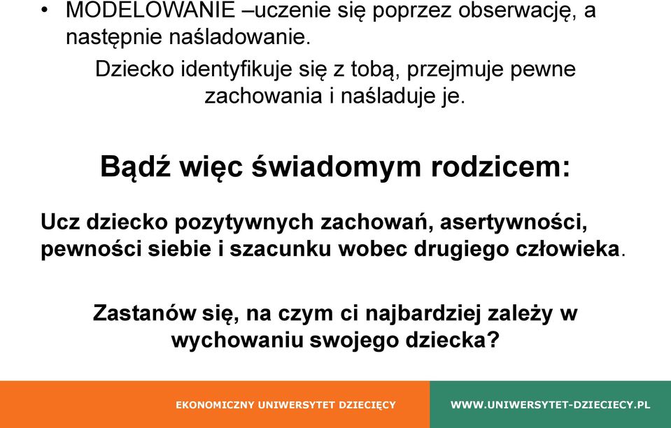 Bądź więc świadomym rodzicem: Ucz dziecko pozytywnych zachowań, asertywności, pewności