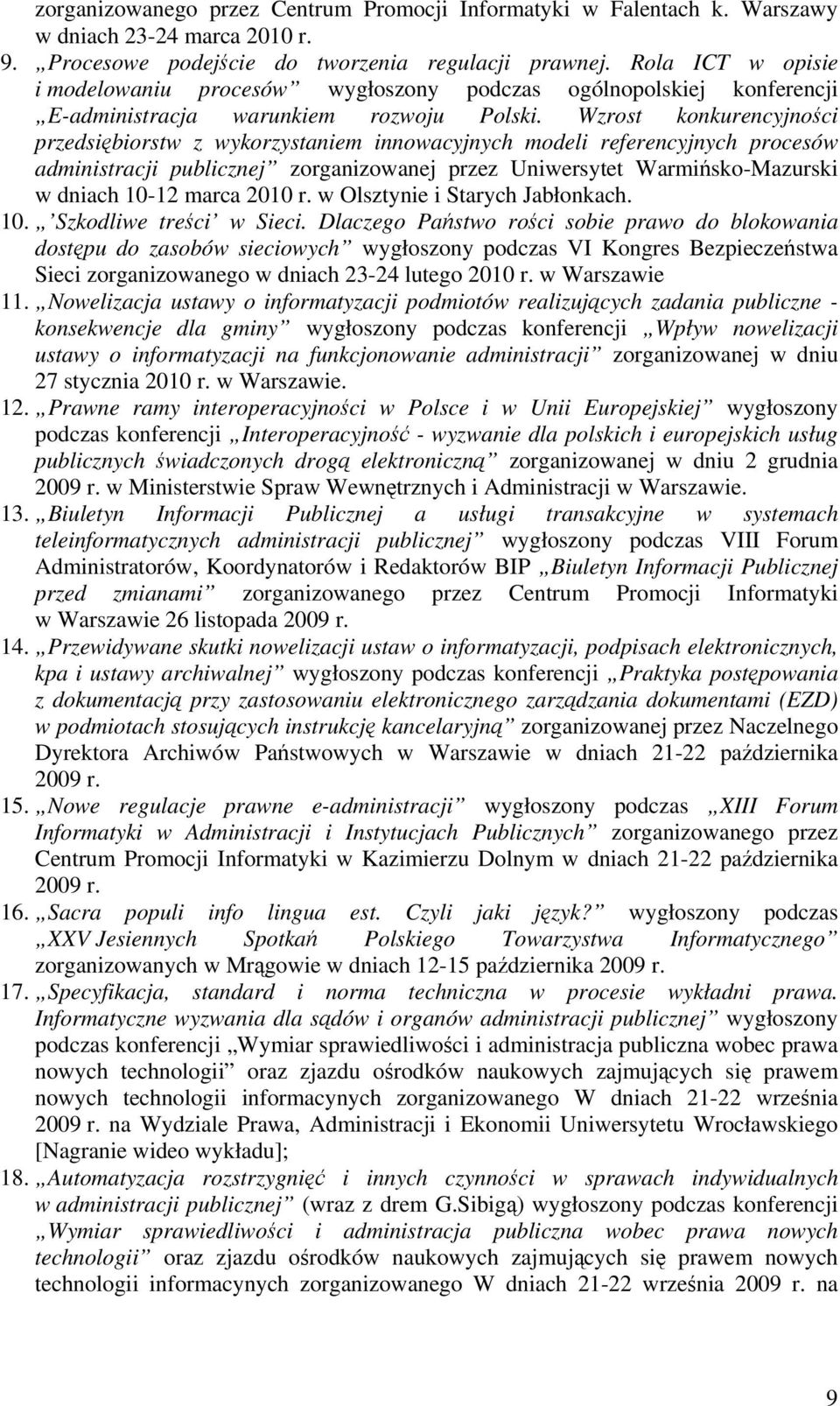 Wzrost konkurencyjności przedsiębiorstw z wykorzystaniem innowacyjnych modeli referencyjnych procesów administracji publicznej zorganizowanej przez Uniwersytet Warmińsko-Mazurski w dniach 10-12 marca