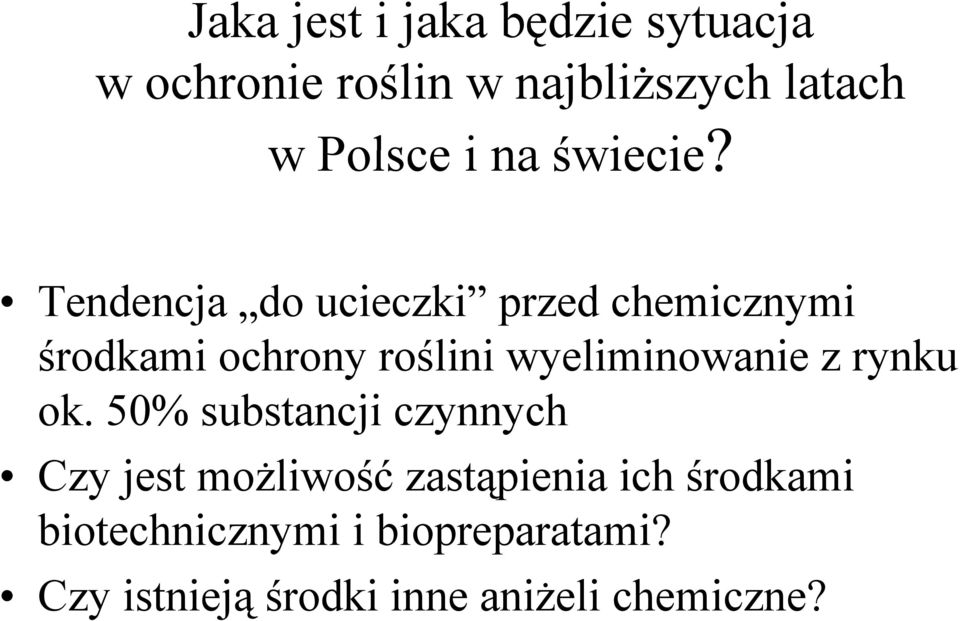 Tendencja do ucieczki przed chemicznymi środkami ochrony roślini wyeliminowanie z