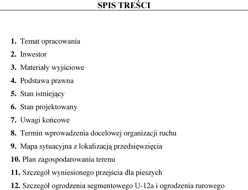 Termin wprowadzenia docelowej organizacji ruchu 9.