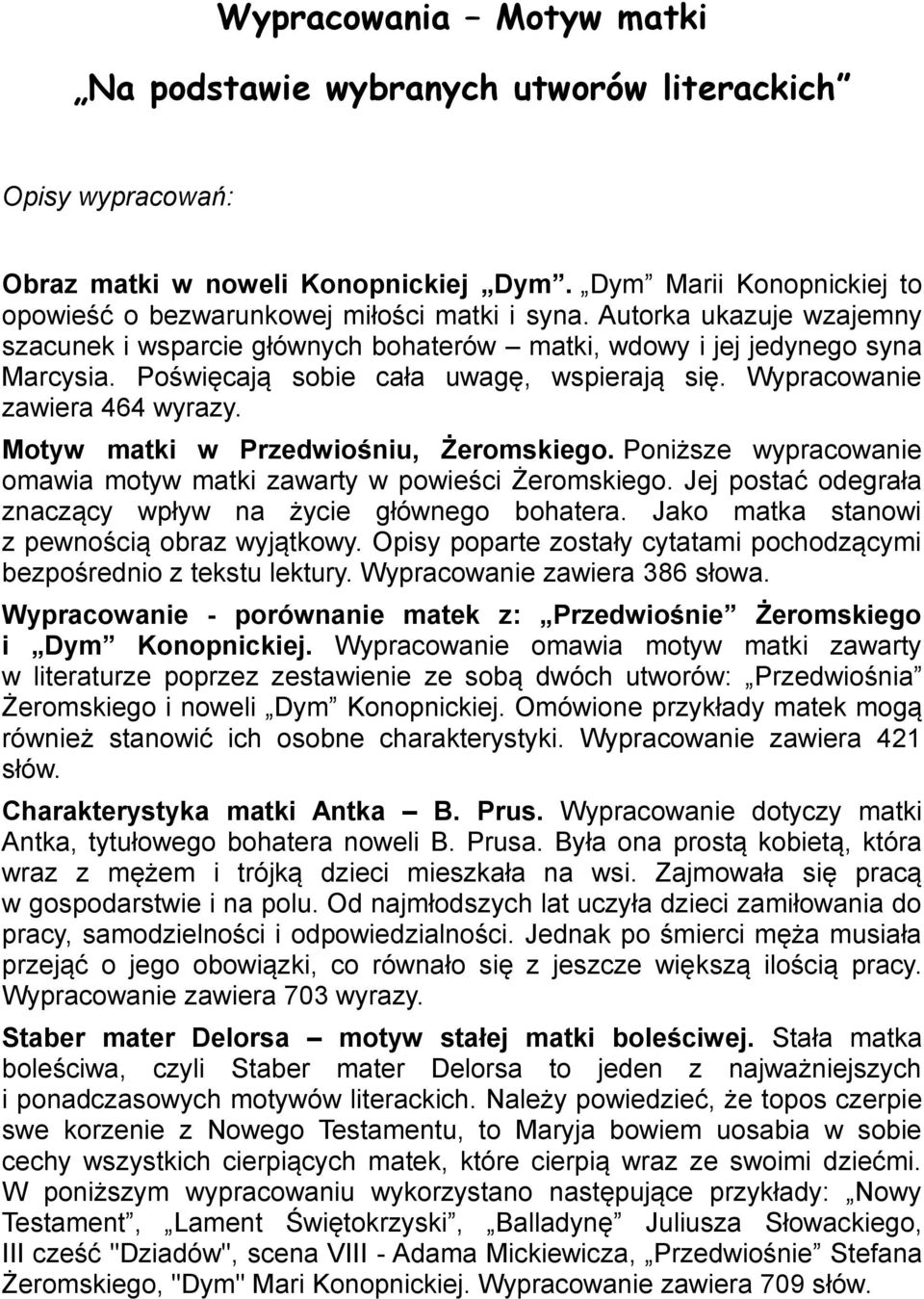 Motyw matki w Przedwiośniu, Żeromskiego. Poniższe wypracowanie omawia motyw matki zawarty w powieści Żeromskiego. Jej postać odegrała znaczący wpływ na życie głównego bohatera.