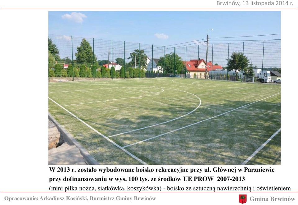 ze środków UE PROW 2007-2013 (mini piłka nożna, siatkówka,