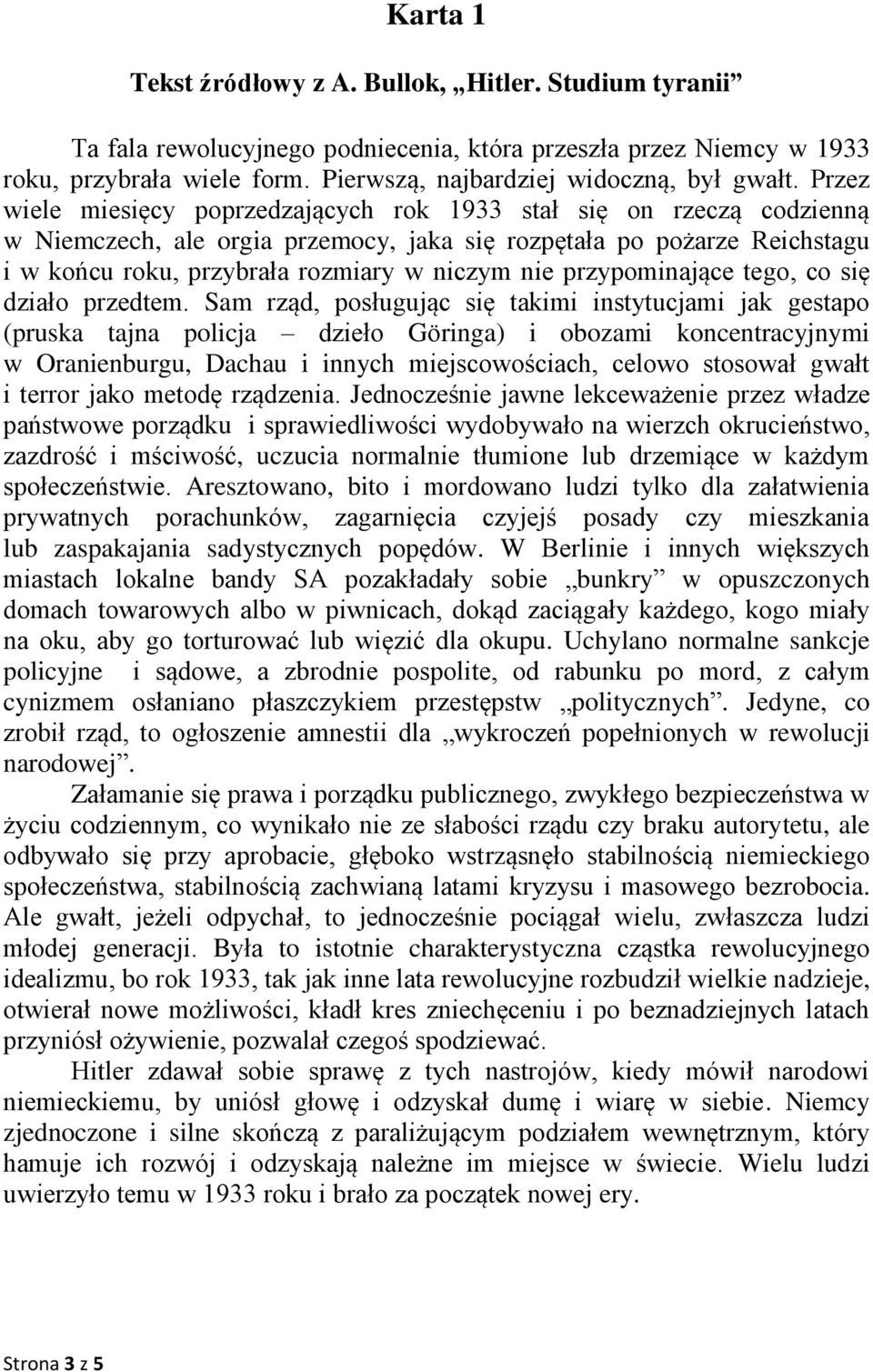 przypominające tego, co się działo przedtem.