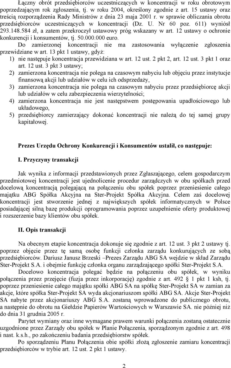 584 zł, a zatem przekroczył ustawowy próg wskazany w art. 12 ustawy o ochronie konkurencji i konsumentów, tj. 50.000.000 euro.