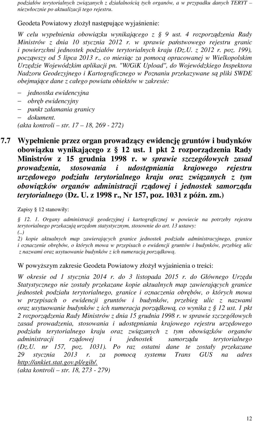 w sprawie państwowego rejestru granic i powierzchni jednostek podziałów terytorialnych kraju (Dz.U. z 2012 r. poz. 199), począwszy od 5 lipca 2013 r.