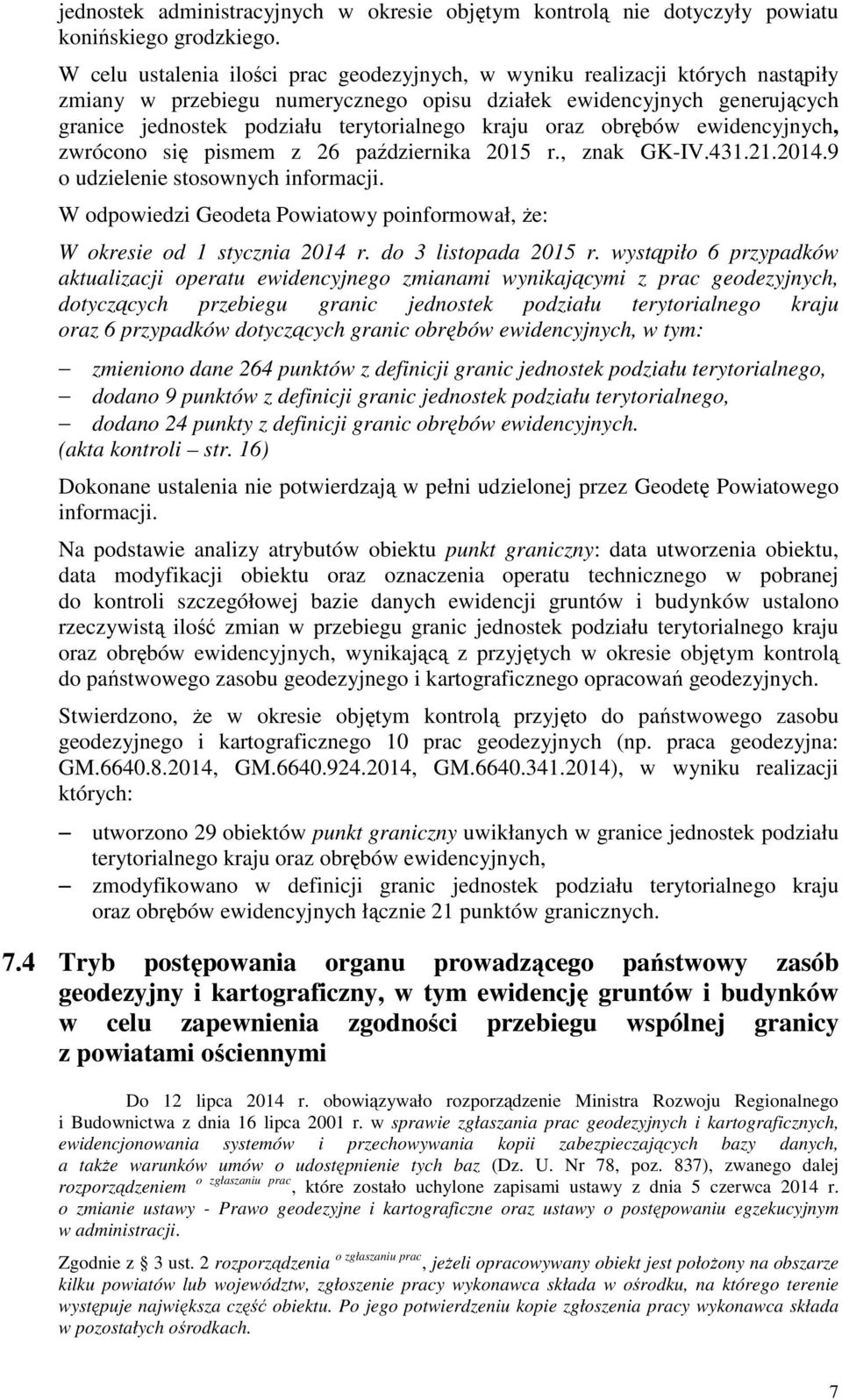 kraju oraz obrębów ewidencyjnych, zwrócono się pismem z 26 października 2015 r., znak GK-IV.431.21.2014.9 o udzielenie stosownych informacji.