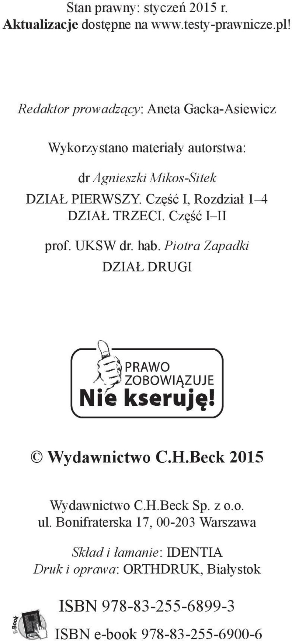 Część I, Rozdział 1 4 DZIAŁ TRZECI. Część I II prof. UKSW dr. hab. Piotra Zapadki DZIAŁ DRUGI Wydawnictwo C.H.