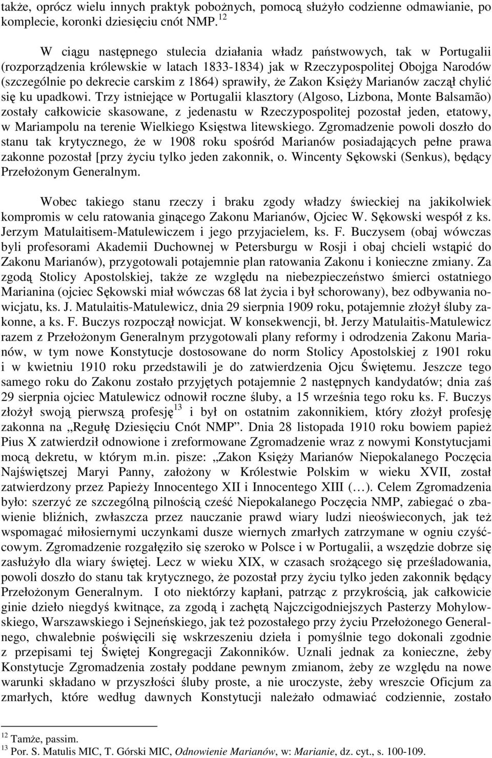 1864) sprawiły, że Zakon Księży Marianów zaczął chylić się ku upadkowi.