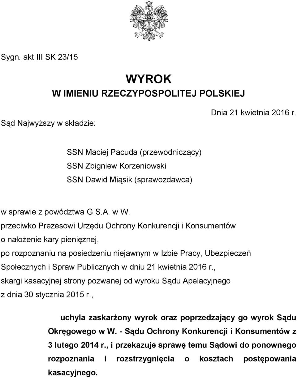 przeciwko Prezesowi Urzędu Ochrony Konkurencji i Konsumentów o nałożenie kary pieniężnej, po rozpoznaniu na posiedzeniu niejawnym w Izbie Pracy, Ubezpieczeń Społecznych i Spraw Publicznych w dniu 21