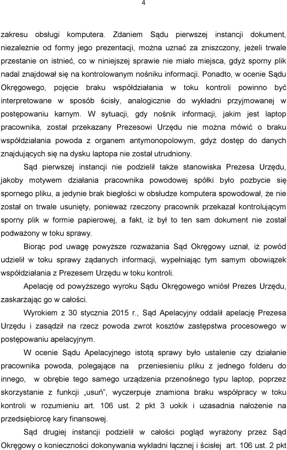 sporny plik nadal znajdował się na kontrolowanym nośniku informacji.