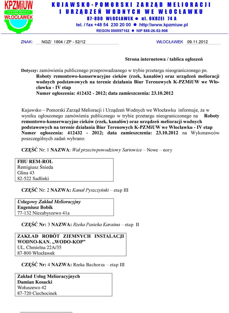 2012 Strona internetowa / tablica ogłoszeń Dotyczy: zamówienia publicznego przeprowadzanego w trybie przetargu nieograniczonego pn.