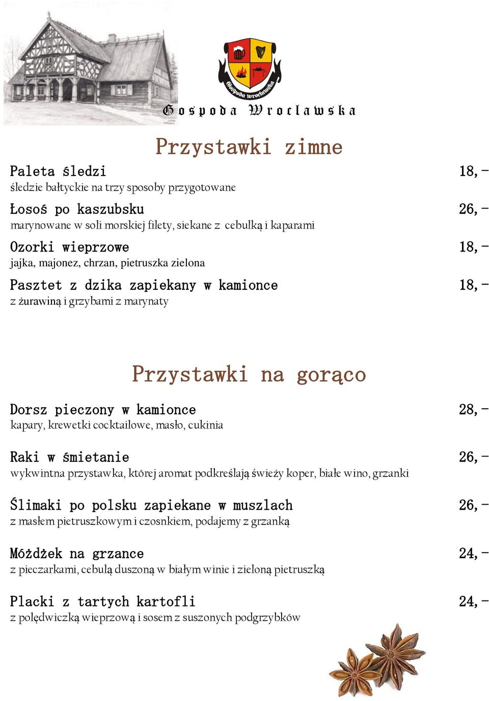 cocktailowe, masło, cukinia Raki w śmietanie 26,- wykwintna przystawka, której aromat podkreślają świeży koper, białe wino, grzanki Ślimaki po polsku zapiekane w muszlach 26,- z masłem