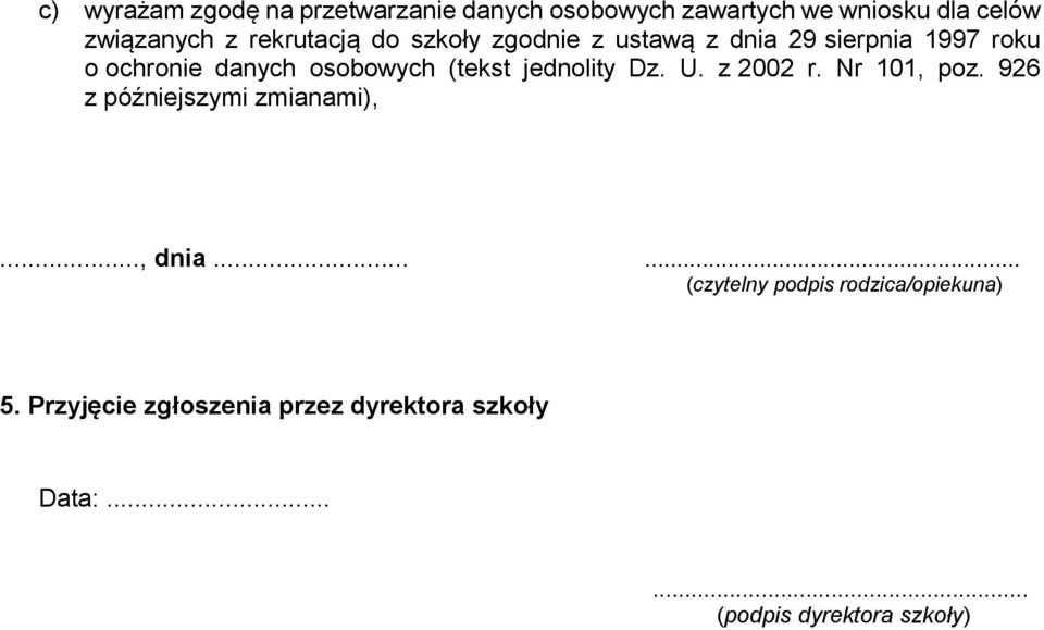 (tekst jednolity Dz. U. z 2002 r. Nr 101, poz. 926 z późniejszymi zmianami),..., dnia.