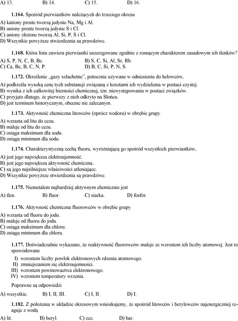 A) S, P, N, C, B, Be. B) S, C, Si, Al, Sr, Rb. C) Ca, Be, B, C, N, P. D) B, C, Si, P, N, S. 1.172.