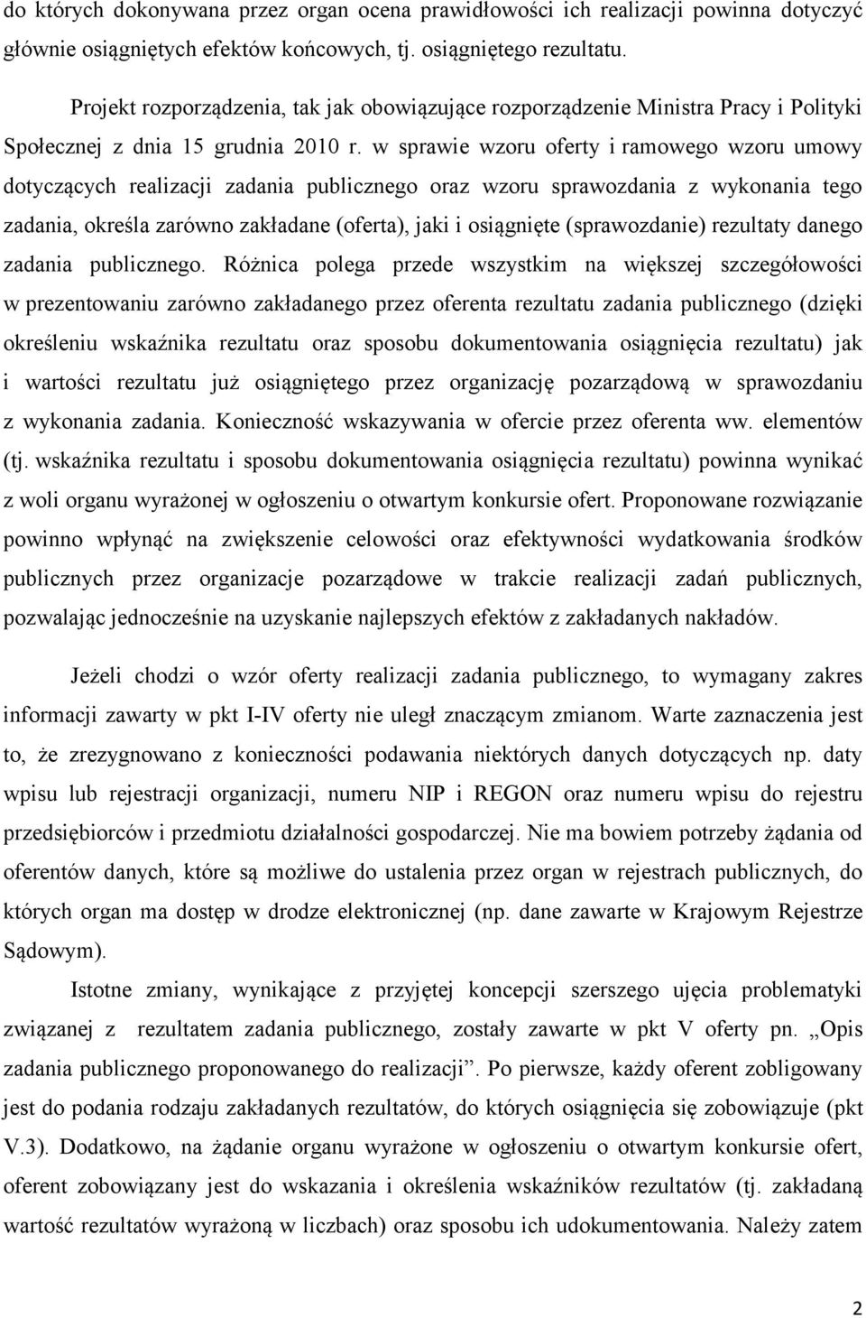 w sprawie wzoru oferty i ramowego wzoru umowy dotyczących realizacji zadania publicznego oraz wzoru sprawozdania z wykonania tego zadania, określa zarówno zakładane (oferta), jaki i osiągnięte