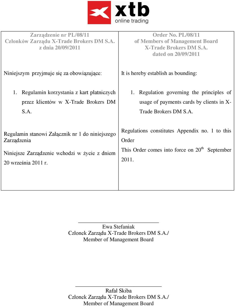 1. Regulation governing the principles of usage of payments cards by clients in X- Trade Brokers DM S.A.