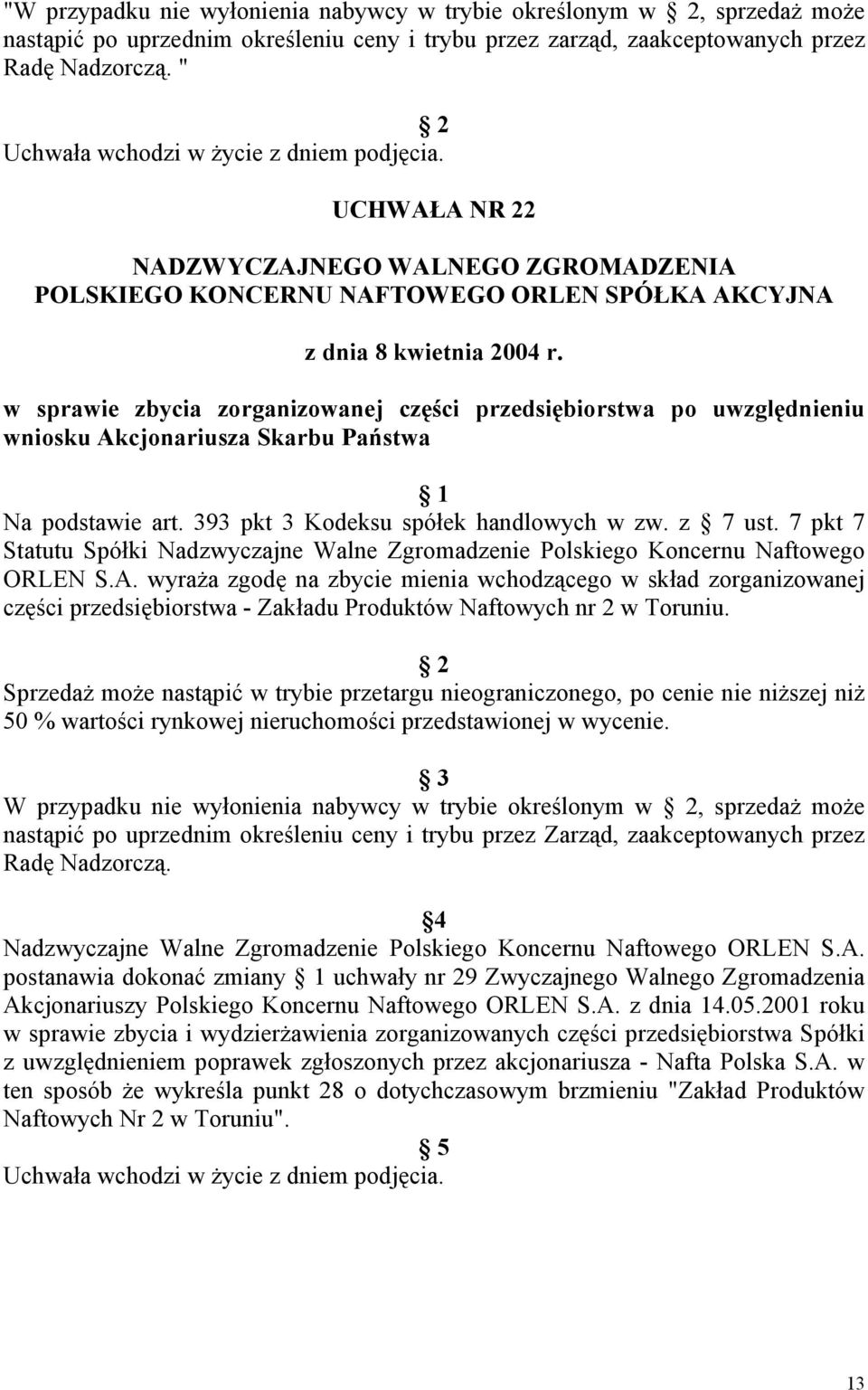 7 pkt 7 Statutu Spółki Nadzwyczajne Walne Zgromadzenie Polskiego Koncernu Naftowego ORLEN S.A.