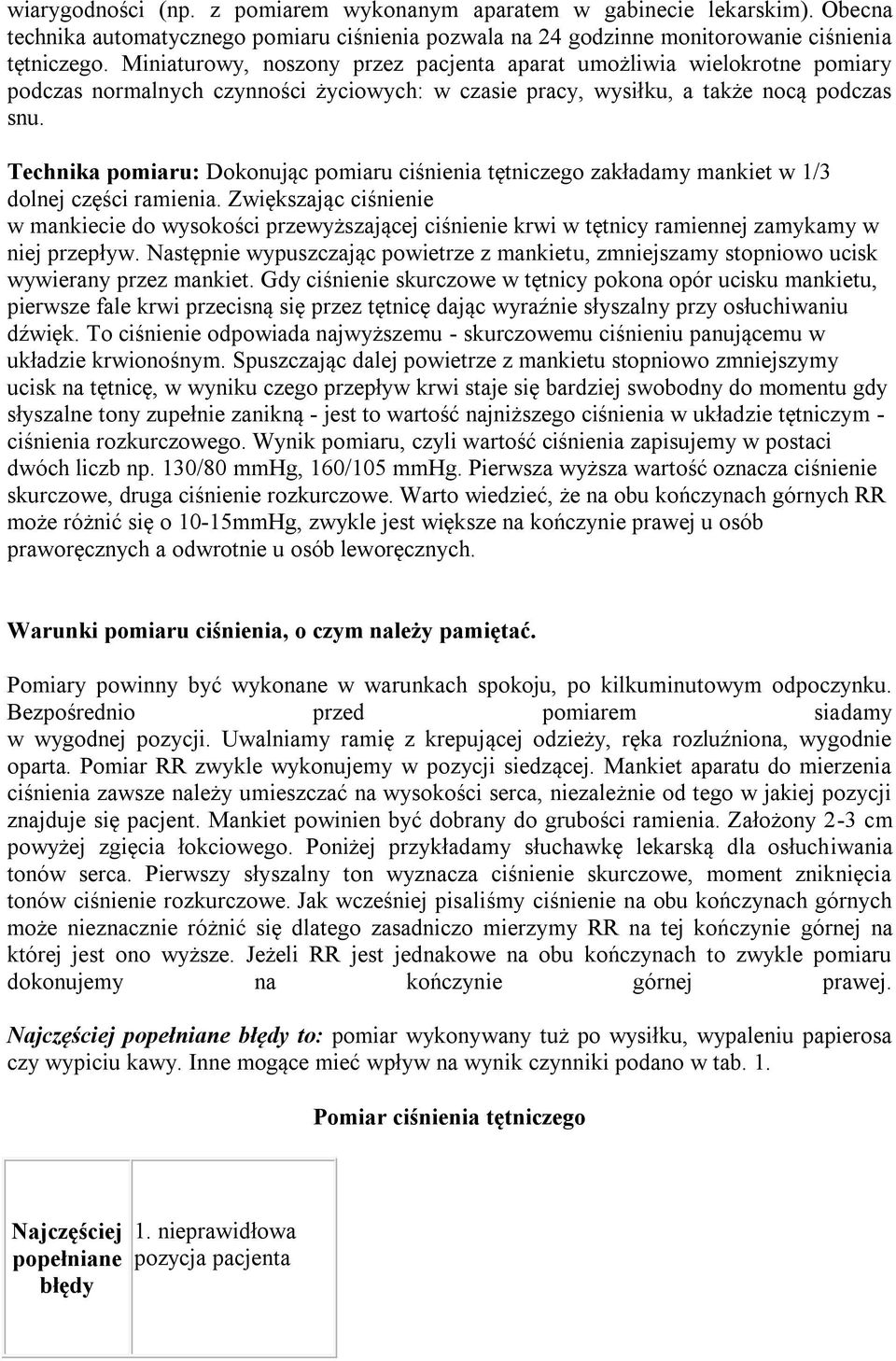 Technika pomiaru: Dokonując pomiaru ciśnienia tętniczego zakładamy mankiet w 1/3 dolnej części ramienia.