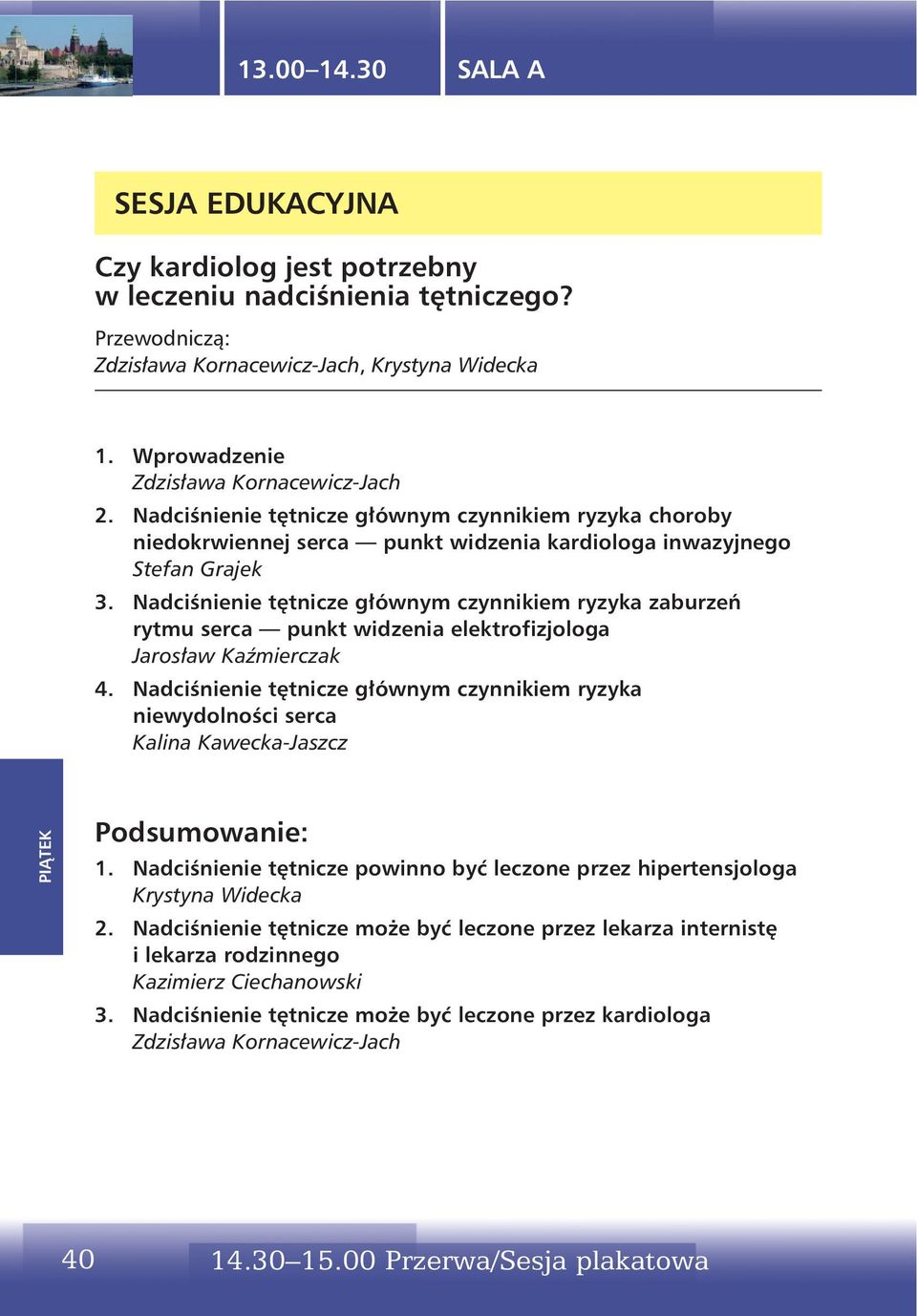 Nadciśnienie tętnicze głównym czynnikiem ryzyka zaburzeń rytmu serca punkt widzenia elektrofizjologa Jarosław Kaźmierczak 4.