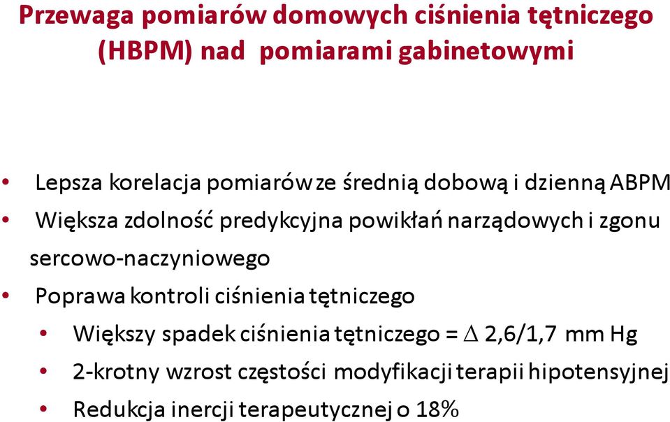 sercowo-naczyniowego Poprawa kontroli ciśnienia tętniczego Większy spadek ciśnienia tętniczego =