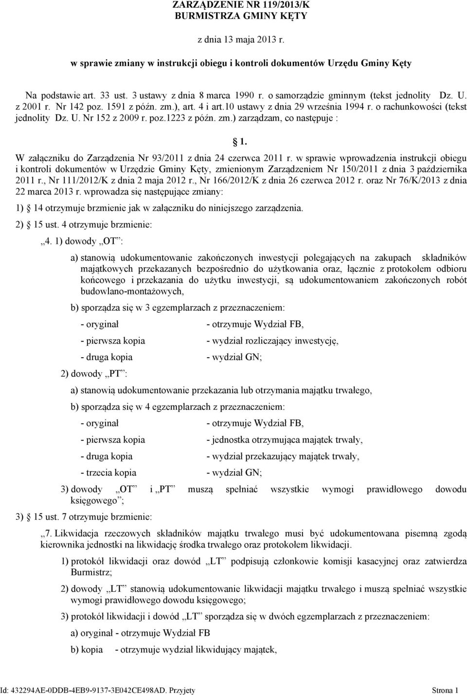 o rachunkowości (tekst jednolity Dz. U. Nr 152 z 2009 r. poz.1223 z późn. zm.) zarządzam, co następuje : 1. W załączniku do Zarządzenia Nr 93/2011 z dnia 24 czerwca 2011 r.