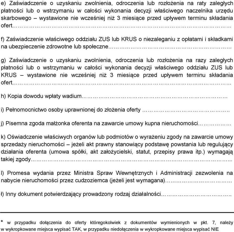 Zaświadczenie o uzyskaniu zwolnienia, odroczenia lub rozłożenia na razy zaległych płatności lub o wstrzymaniu w całości wykonania decyzji właściwego oddziału ZUS lub KRUS wystawione nie wcześniej niż