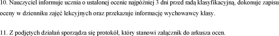 lekcyjnych oraz przekazuje informację wychowawcy klasy. 11.