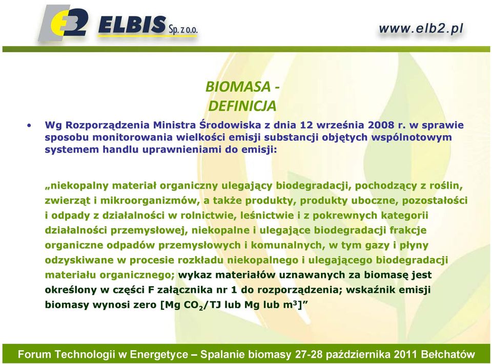 roślin, zwierząt t i mikroorganizmów, a także e produkty, produkty uboczne, pozostałości i odpady z działalno alności w rolnictwie, leśnictwie i z pokrewnych kategorii działalno alności przemysłowej,