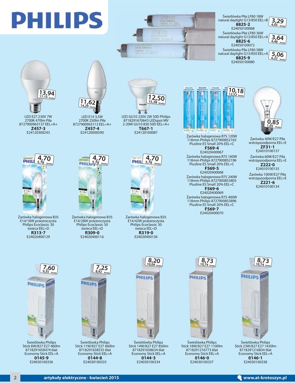 Żarówka halogenowa B35 E14/18W przezroczysta Philips Ecoclassic 30 świeca EEL=D R313-7 E24020400129 LED E14 3,5W 2700K 250lm Piła 8727900963113 EEL=A+ Z457-4 E24120000590 4,70 5,78 Żarówka halogenowa