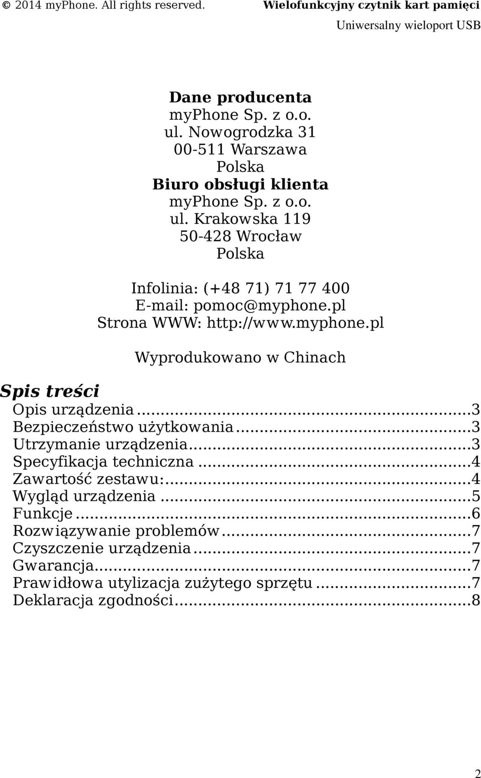 ..3 Specyfikacja techniczna...4 Zawartość zestawu:...4 Wygląd urządzenia...5 Funkcje...6 Rozwiązywanie problemów...7 Czyszczenie urządzenia.