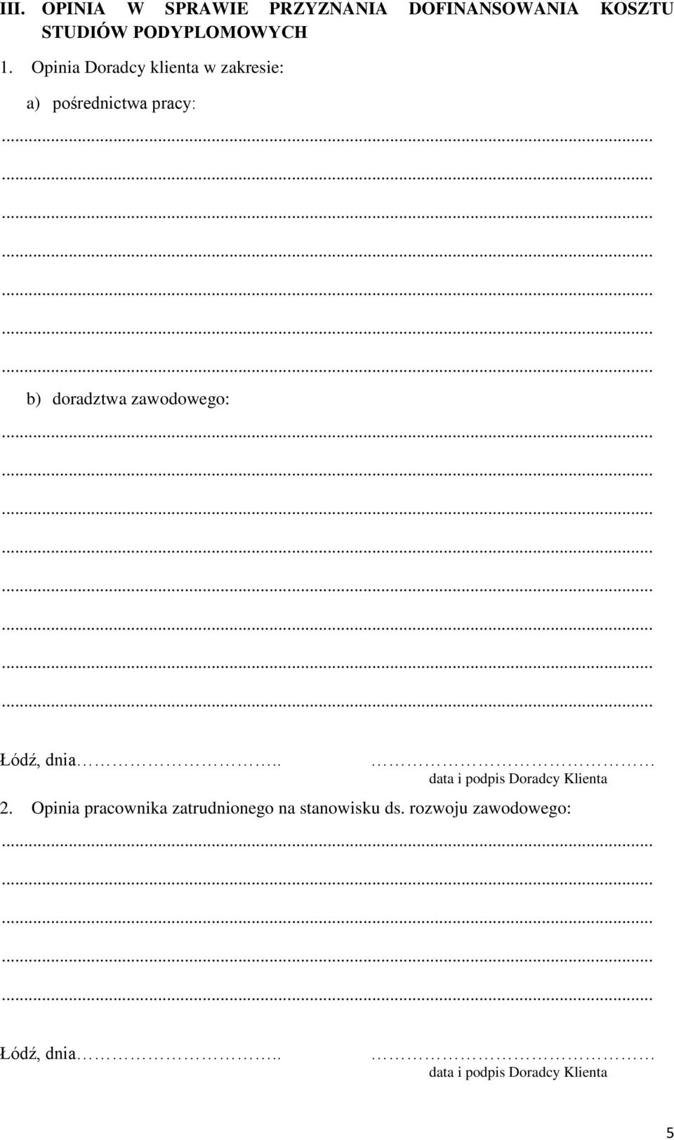 zawodowego: Łódź, dnia.. data i podpis Doradcy Klienta 2.