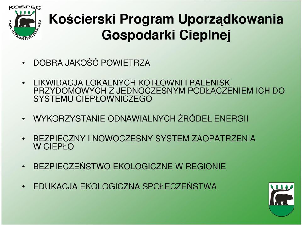 CIEPŁOWNICZEGO WYKORZYSTANIE ODNAWIALNYCH RÓDEŁ ENERGII BEZPIECZNY I NOWOCZESNY SYSTEM