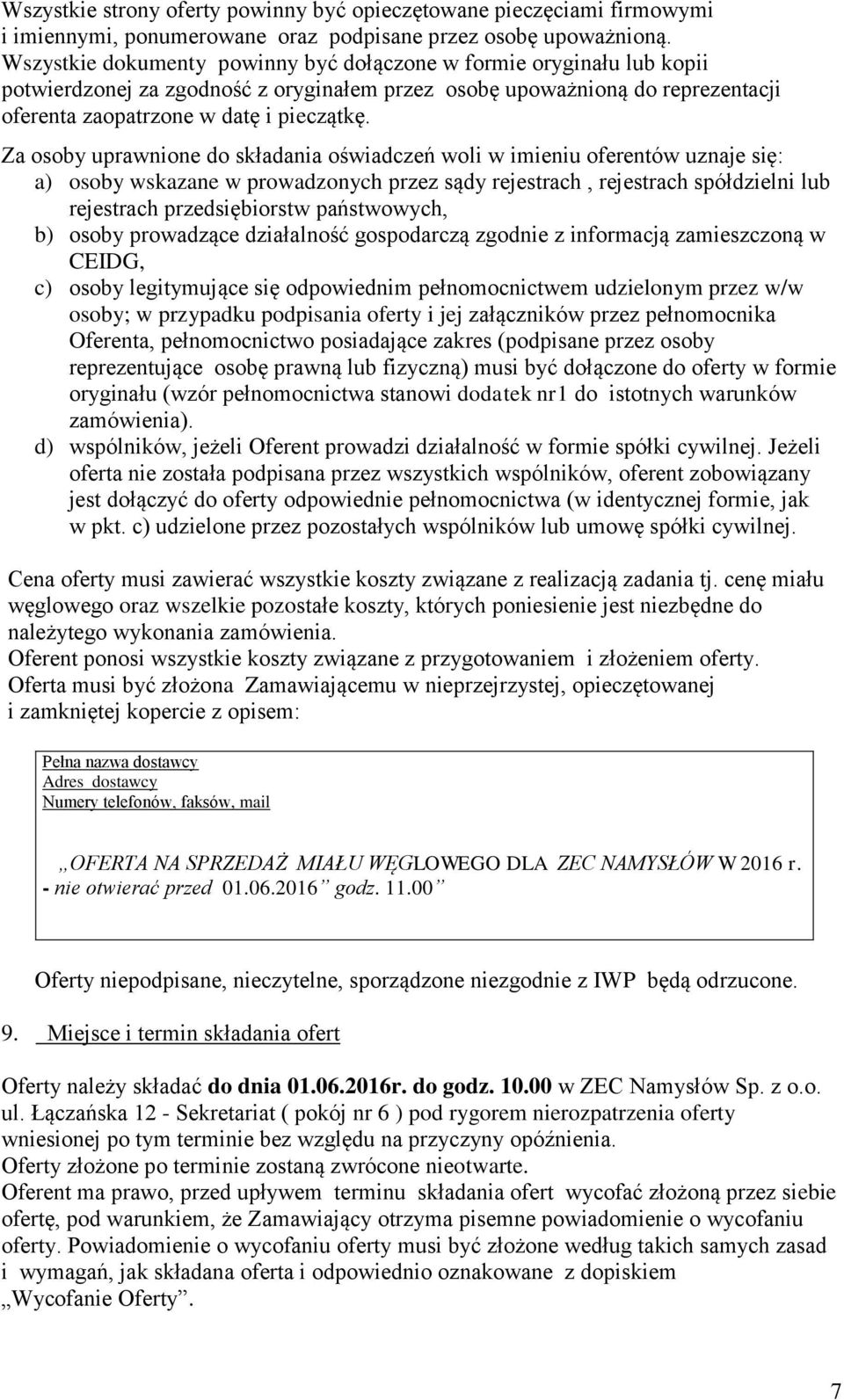 Za osoby uprawnione do składania oświadczeń woli w imieniu oferentów uznaje się: a) osoby wskazane w prowadzonych przez sądy rejestrach, rejestrach spółdzielni lub rejestrach przedsiębiorstw