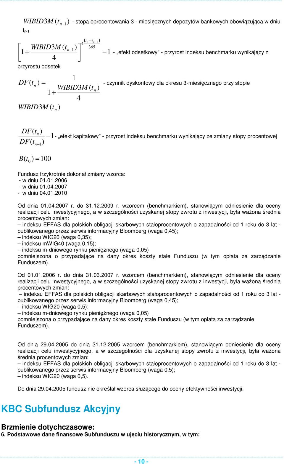 0.200 Od dia 0.0.2007 r. do 3.2.2009 r.