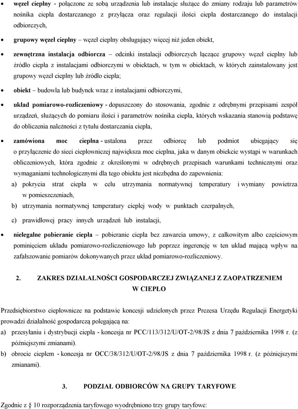 instalacjami odbiorczymi w obiektach, w tym w obiektach, w których zainstalowany jest grupowy węzeł cieplny lub źródło ciepła; obiekt budowla lub budynek wraz z instalacjami odbiorczymi, układ