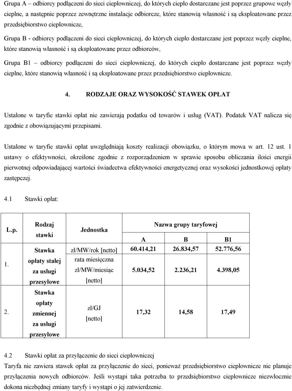 eksploatowane przez odbiorców, Grupa B1 odbiorcy podłączeni do sieci ciepłowniczej, do których ciepło dostarczane jest poprzez węzły cieplne, które stanowią własność i są eksploatowane przez