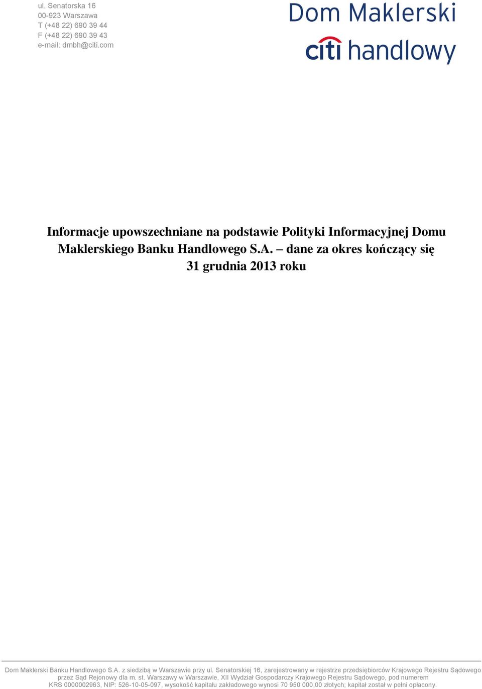 dane za okres kończący się 31 grudnia 2013 roku Dom Maklerski Banku Handlowego S.A. z siedzibą w Warszawie przy ul.