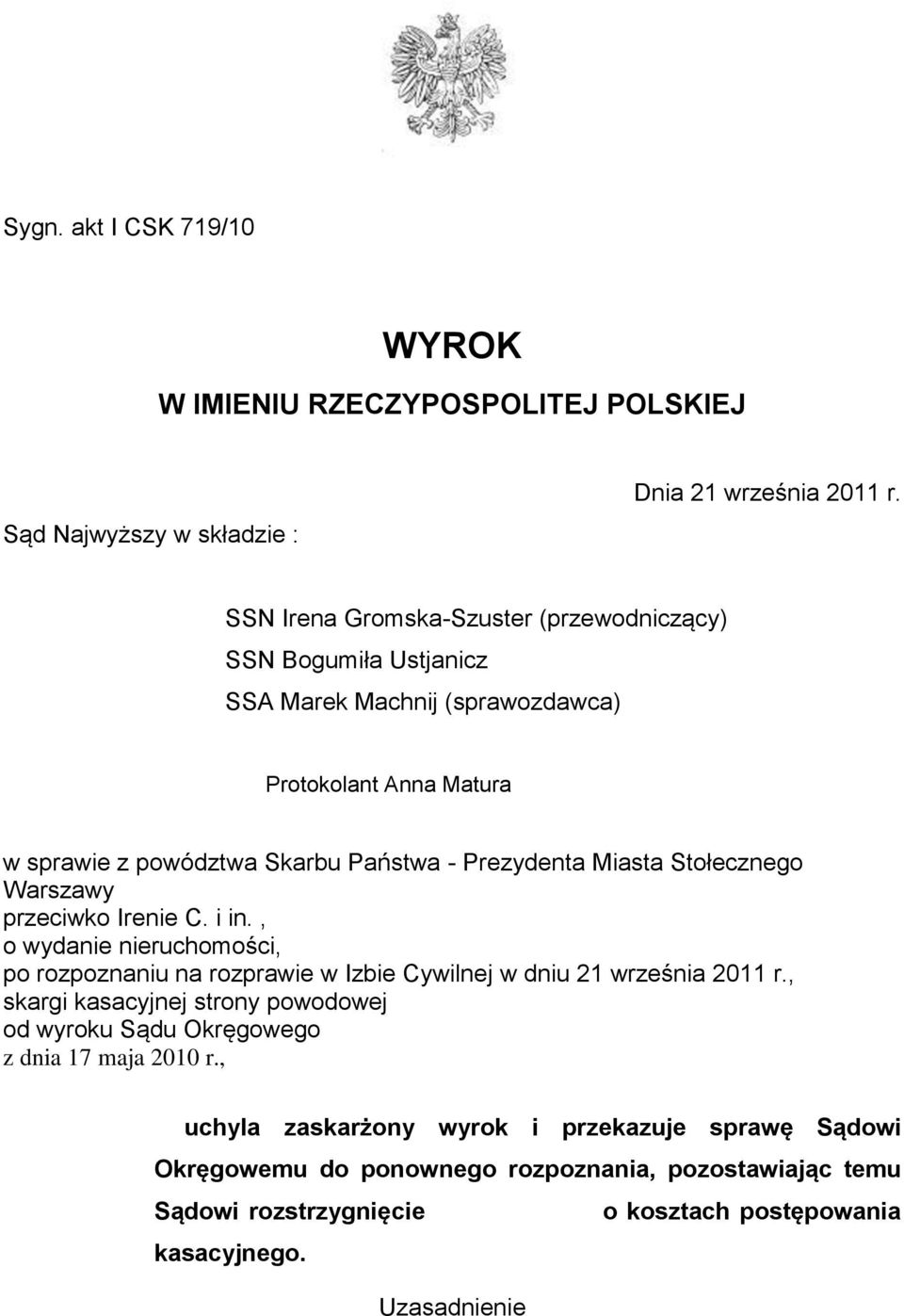 Miasta Stołecznego Warszawy przeciwko Irenie C. i in., o wydanie nieruchomości, po rozpoznaniu na rozprawie w Izbie Cywilnej w dniu 21 września 2011 r.